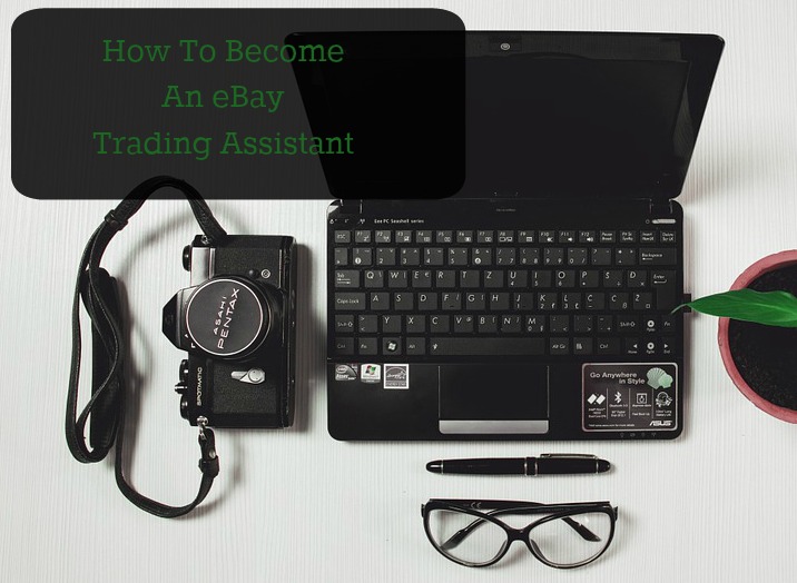 How To Become An eBay Trading Assistant